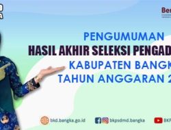 Pengumuman Hasil Akhir Seleksi Pengadaan CPNS Kabupaten Bangka Tahun Anggaran 2024